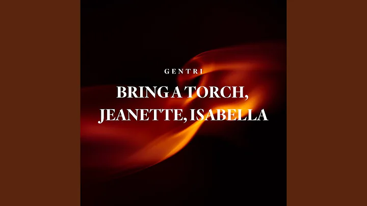 Bring a Torch, Jeanette, Isabella