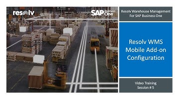 Resolv WMS for SAP Business One: Video 5 - Mobile Add on Configuration