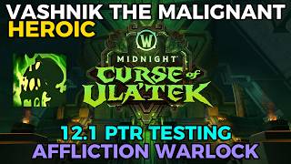 12.1 PTR Raid Testing | Heroic Vashnik the Malignant | The Venomous Abyss