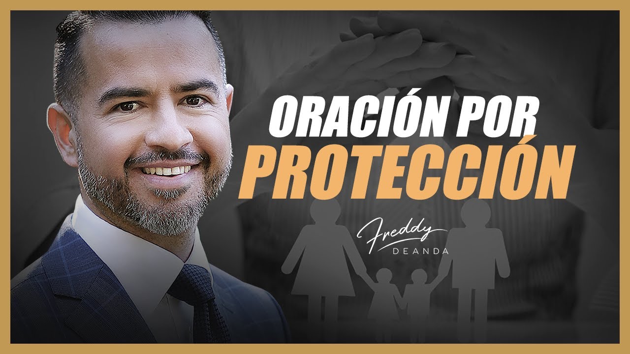 🙏Oración de Protección🌙- Freddy DeAnda - YouTube