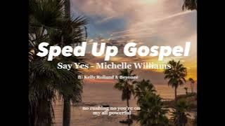 Sped Up Gospel - ‘When Jesus  Says Yes’ by Michelle Williams