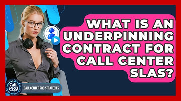 What Is An Underpinning Contract For Call Center SLAs? - Call Center Pro Strategies