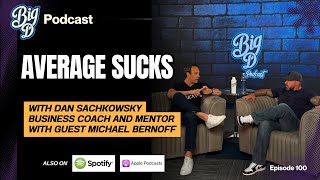 Why "Average Sucks" & How To Achieve True Freedom with Michael Bernoff | Ep. 100