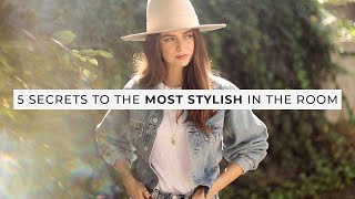 How To Feel Like The Most Stylish Person In The Room: 5 Secrets