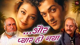बॉबी देओल और ऐश्वर्या रॉय की सुपरहिट रोमांटिक मूवी | Bobby Deol | Aishwarya Rai | Aur Pyar Ho Gaya