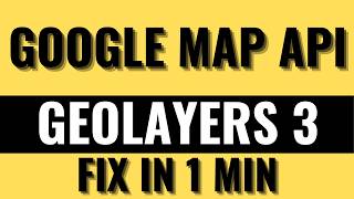 How to Get Google Map API for GeoLayers 3 (Working Method Wealth