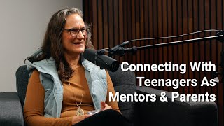 How To Connect With Teenagers As Mentors & Parents #mentorship #parenting