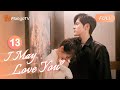 ENG SUB FULL 对你不止是喜欢 I May Love You EP13 Tang Yu Tang Xin In Matching Clothes MangoTV 