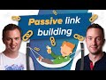 6 Passive Link Building Ideas That Rake In Links While You Sit Back And Relax