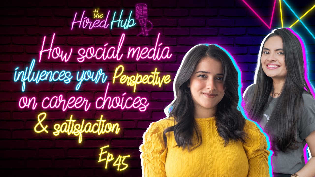 How Social Media Influences your perspective on career choices and satisfaction - EP. 45