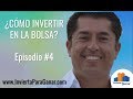 Como Invertir En Bolsa -  Episodio 4