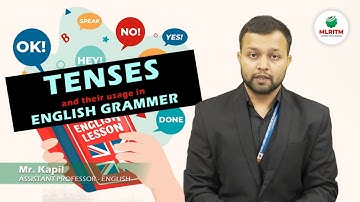 TENSES AND THEIR USAGE IN ENGLISH GRAMMAR | BY MR. KAPIL || MLRITM