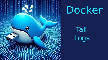 Docker - How To Tail Logs
