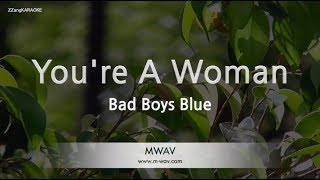 Bad Boys Blue-You&#39;re A Woman (Karaoke Version)