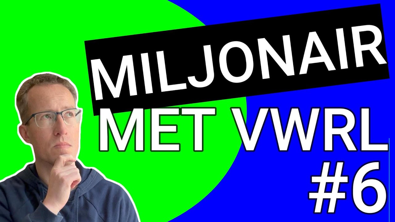 Miljonair met VWRL Status update #6 - YouTube
