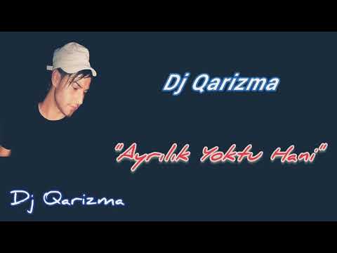 Dj Qarizma - Ayrılık Yoktu Hani