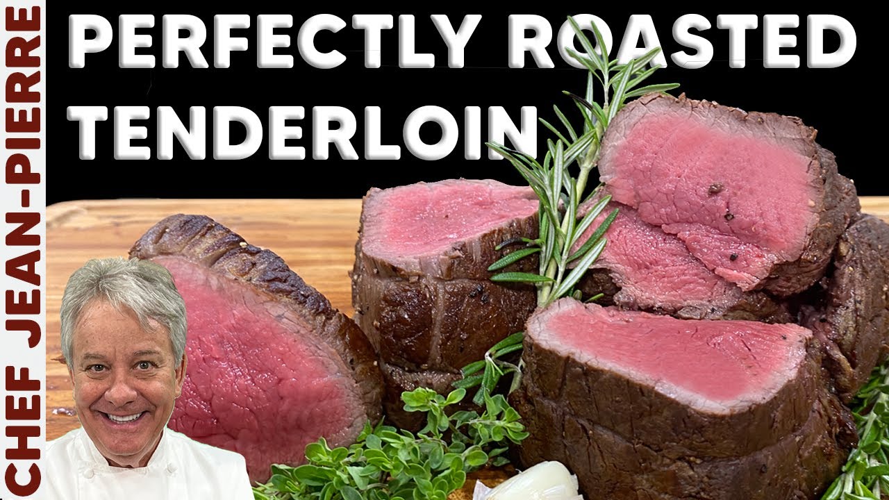 How To Perfectly Roast a Beef Tenderloin Chef JeanPierre YouTube