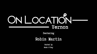On Location Vernon - Robin Martin