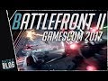 Star Wars Battlefront 2 Gamescom 2017 (Star Wars Battlefront II)