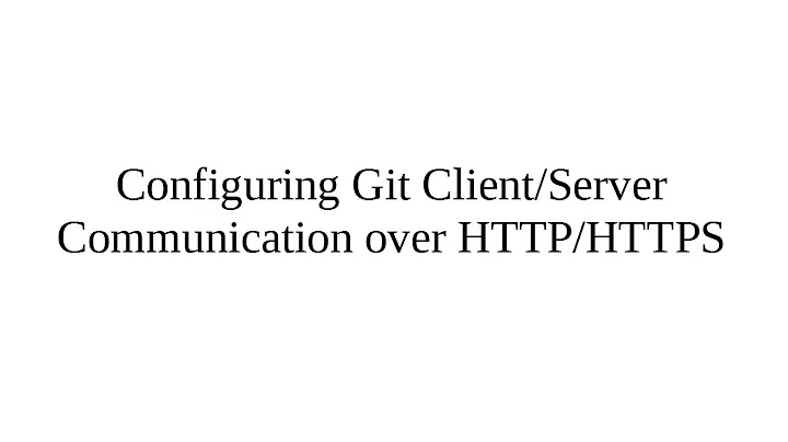 Configuring Git Client/Server Communication over HTTP/HTTPS