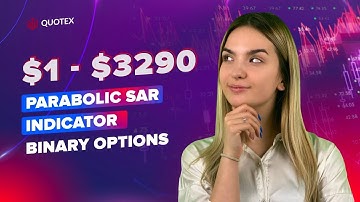 BINARY OPTIONS TRADING STRATEGY | PARABOLIC SAR INDICATOR