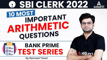 SBI CLERK 2022 | Maths By Navneet Tiwari | 10 Most Important Arithmetic Questions
