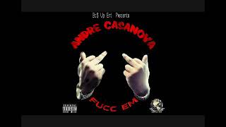 Andre Casanova - Fucc Em