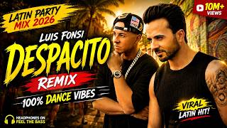 DESPACITO REMIX 2026 💃 | Luis Fonsi Style Latin Party Mix 🎧 | Summer Vibes Nonstop
