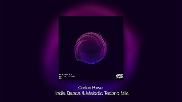 Cortex Power - Indie Dance & Melodic Techno Mix (BadWolf, Damon Jee, Darlyn Vlys and more)
