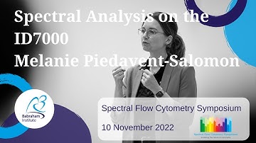 Spectral Analysis on the ID7000 │Melanie Piedavent-Salomon │Babraham Institute Spectral Symposium 22