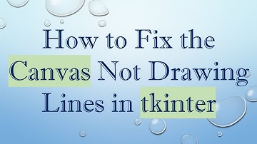 How to Fix the Canvas Not Drawing Lines in tkinter