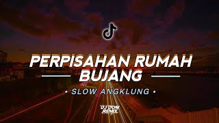 Perpisahan Rumah Bujang Slow Angklung ( DJ Doni Remix )