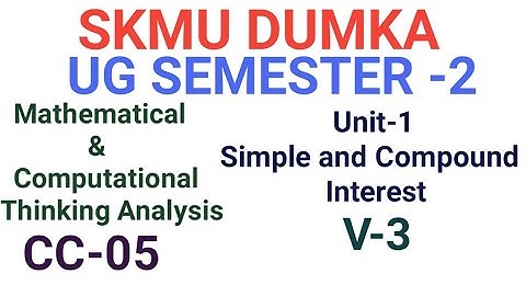 SKMU Sem-2 CC-05 Unit-1 Video-3 Mathematical and computational Thinking Analysis