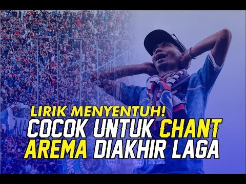 LIRIK MENYENTUH! COCOK UNTUK CHANT AREMA DIAKHIR LAGA