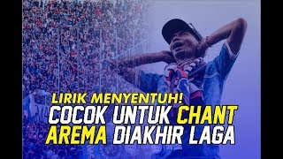 LIRIK MENYENTUH! COCOK UNTUK CHANT AREMA DIAKHIR LAGA