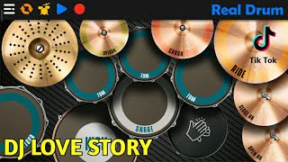 DJ LOVE STORY - LAGU TIK TOK || REAL DRUM COVER