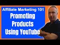 Affiliate Marketing 101: Using YouTube to Promote