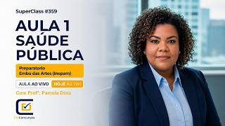Superclass #359 Aula 1 Saúde Pública Preparatório Embu Das Artes (inepam)