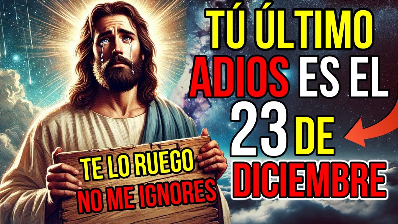 Dios Dice: Tu DESPEDIDA Final Es EL 23 DE DICIEMBRE No SALTES | Mensaje ...