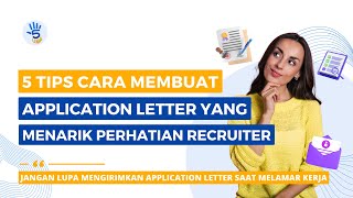 5 TIPS CARA MEMBUAT APPLICATION LETTER YANG MENARIK PERHATIAN RECRUITER | LIMA 
