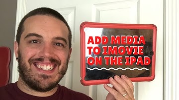 Adding Media to iMovie on an iPad