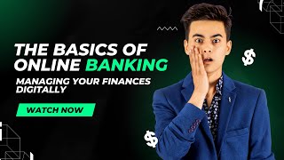 The Basics of Online Banking: Managing Your Finances Digitally