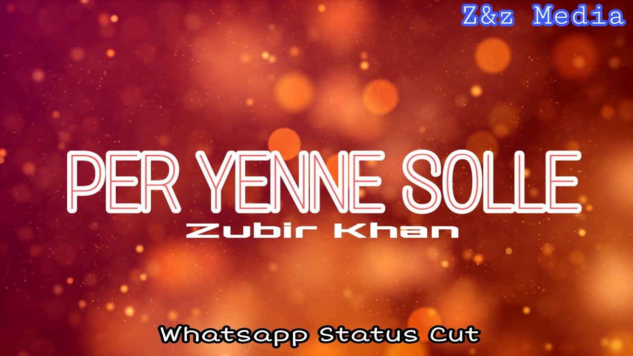 Zubir Khan Per Yenne Solle Whatsapp  Status  Cut YouTube