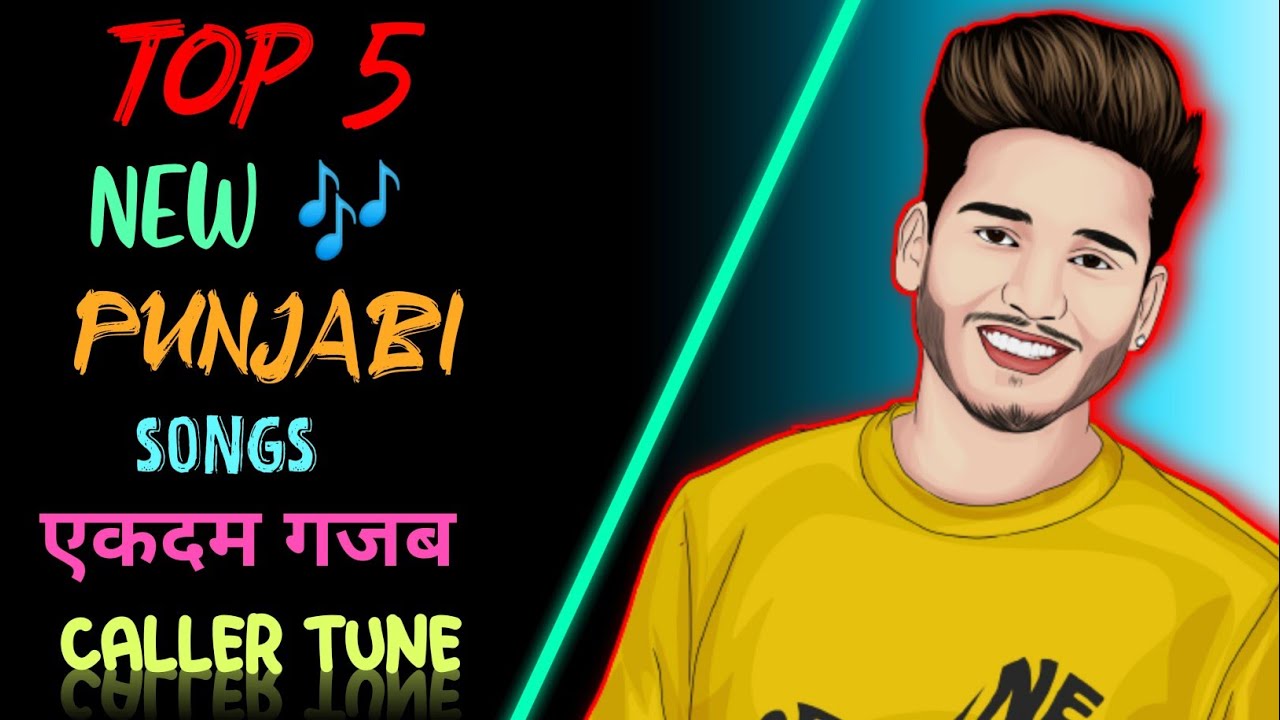 Best New Punjabi Songs Caller Tune Best Songs Caller Tune 2021