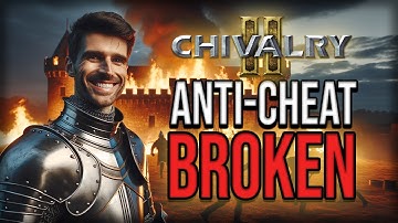 The Anti-Cheat On Chivalry 2 Doesn