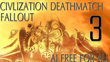Civ 5: Fallout AI Only Free For All Deathmatch #3 " Oppressive Wave "