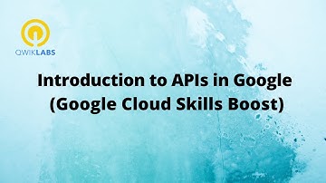 Introduction to APIs in Google-[GSP294]