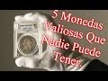 5 MONEDAS VALIOSAS QUE NADIE PUEDE TENER/ Monedas de colección.