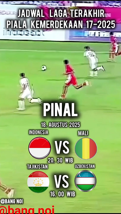 jadwal Pinal piala kemerdekaan u-17-2025#pinalpialakemerdekaanu172025