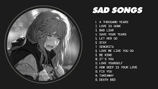Best sad song playlist - my favorite slowed reverb songs - songs to listen to when your sad